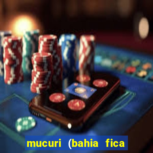 mucuri (bahia fica perto de onde)